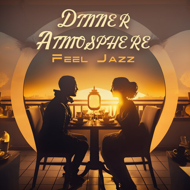 Dinner Atmosphere Feel Jazz