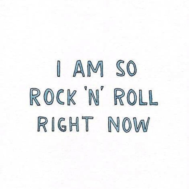 I Am so Rock 'n' Roll Right Now