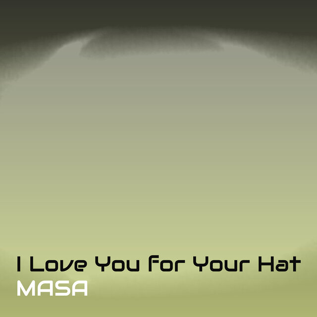 I Love You for Your Hat