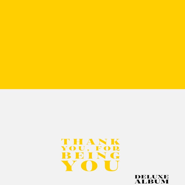 THANK YOU , FOR BEING YOU (DELUXE)