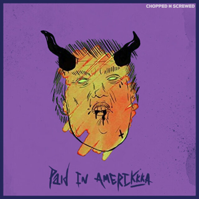 Paid in Amerikkka (Chopped N Screwed)