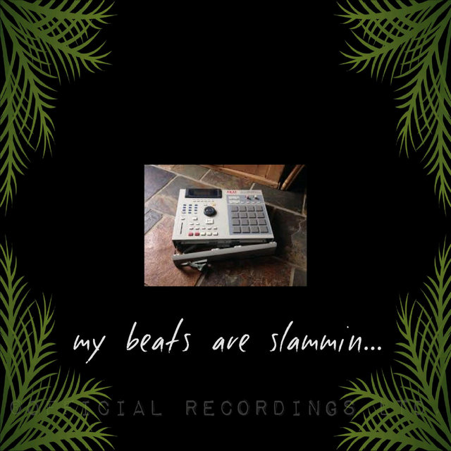 My Beats Are Slammin'