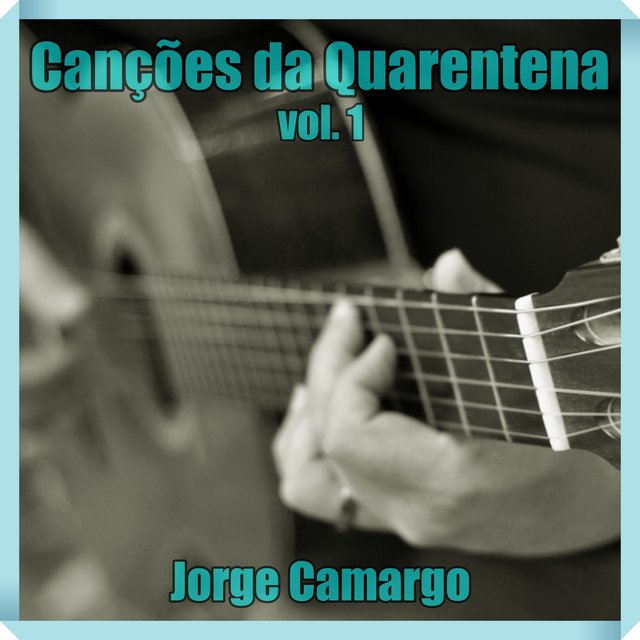 Canções da Quarentena, Vol. 1