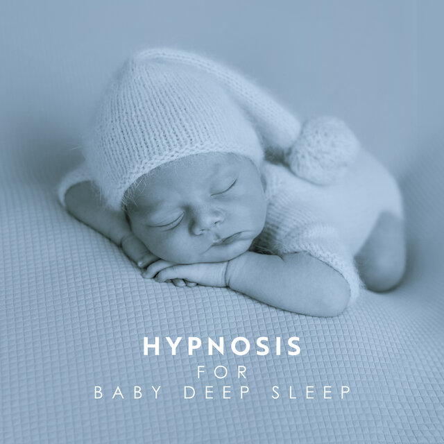 Hypnosis for Baby Deep Sleep by Baby Music Center on TIDAL