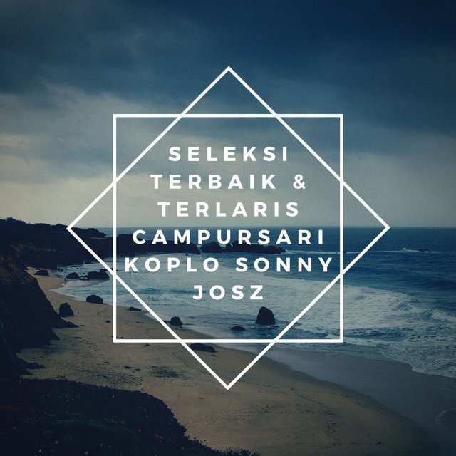 Seleksi Terbaik & Terlaris Campursari Koplo Sonny Josz