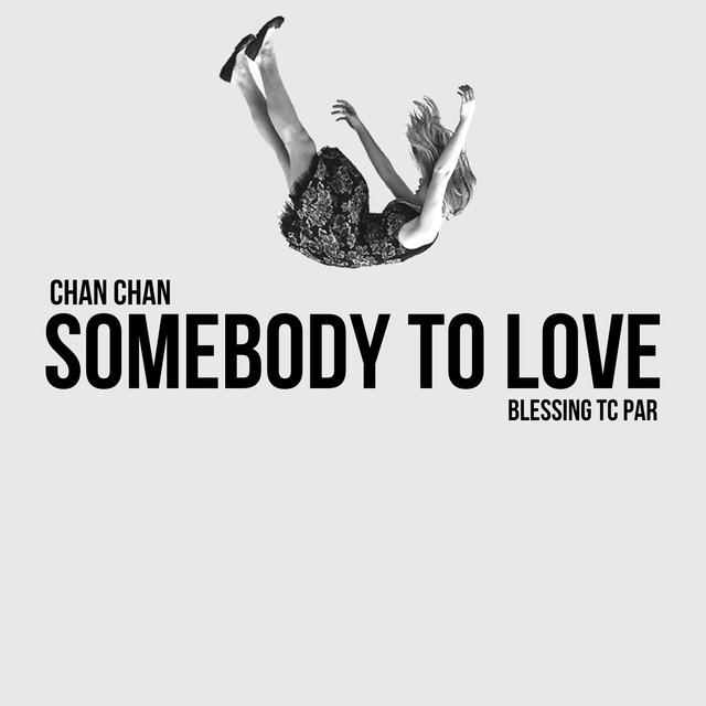 Somebody To Love (feat. Blessing TC Par)