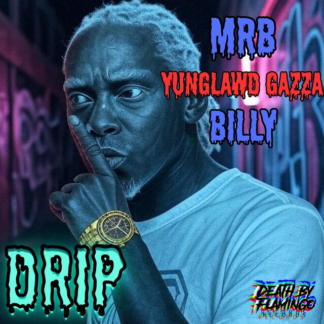 DRIP (feat. YungLawd Gazza & BILLY)