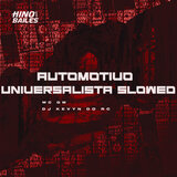 Automotivo Universalista Slowed
