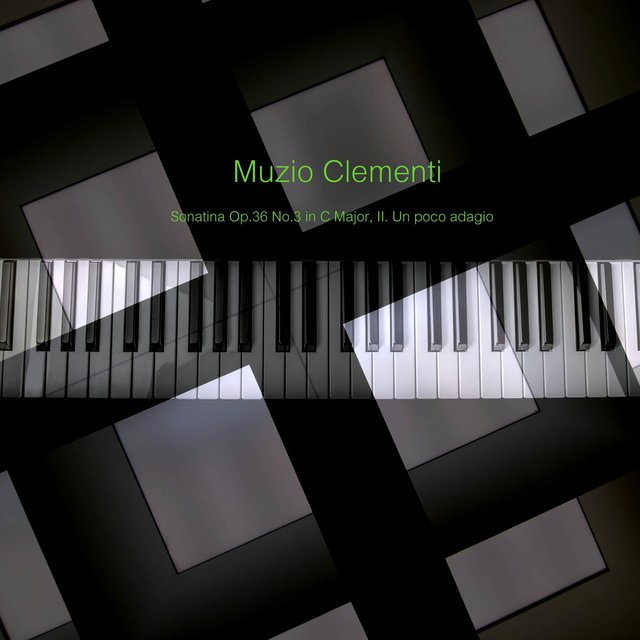 6 Sonatinas, Op. 36, No. 3 in C Major: II. Un poco adagio