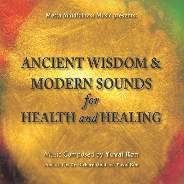 Ancient Wisdom & Modern Sounds For Health And Healing