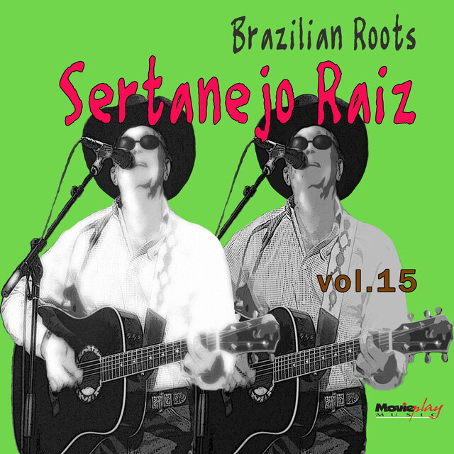Brazilian Roots: Sertanejo Raiz, Vol. 15