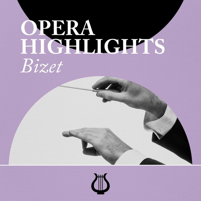 Opera Highlights Bizet