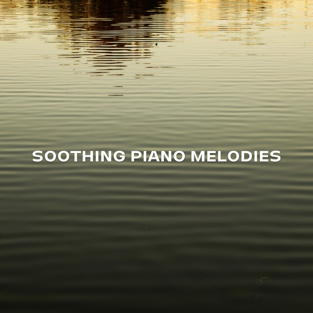 Soothing Piano Melodies