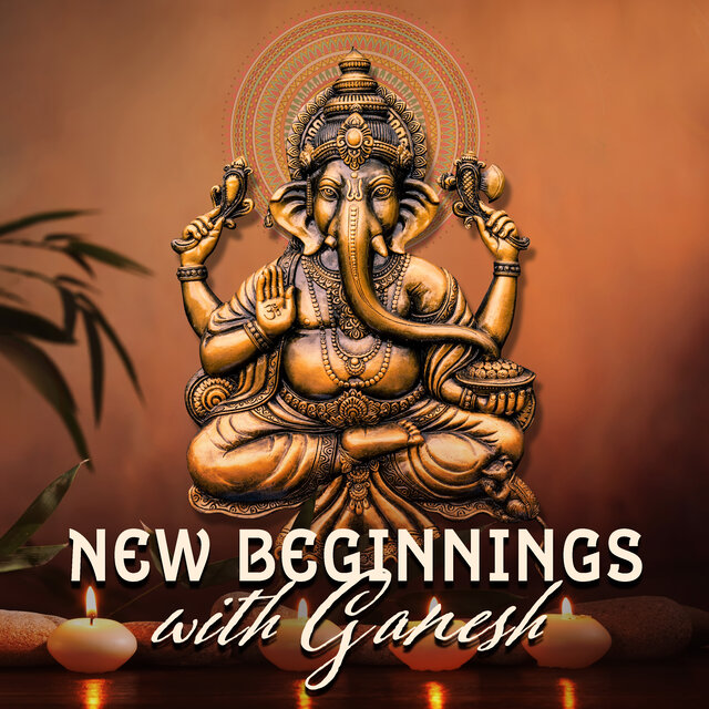 New Beginnings with Ganesh (Om Gan Ganapataye Namaha, Live Fearlessly and Remove Adversity)