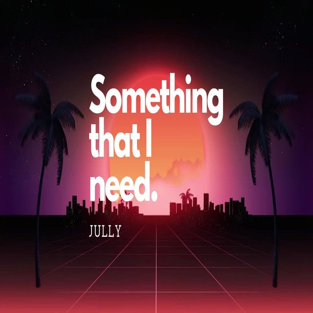 Something That I Need