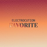 Electrocution Favorite