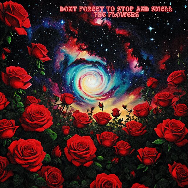 Dont Forget To Stop And Smell The Flowers