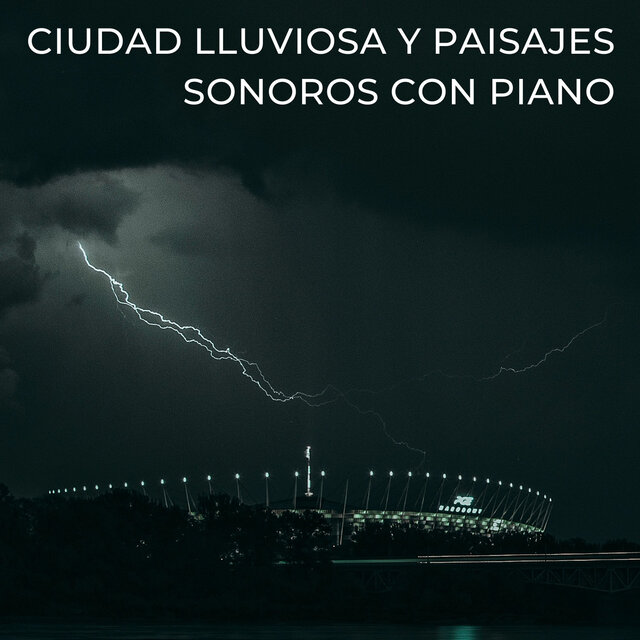 Ciudad Lluviosa Y Paisajes Sonoros Con Piano