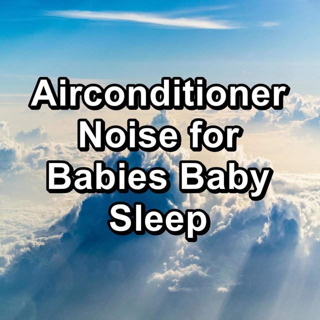 Airconditioner Noise for Babies Baby Sleep