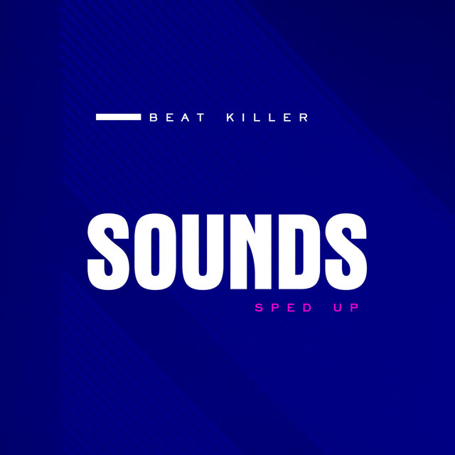 Sounds (Sped Up)