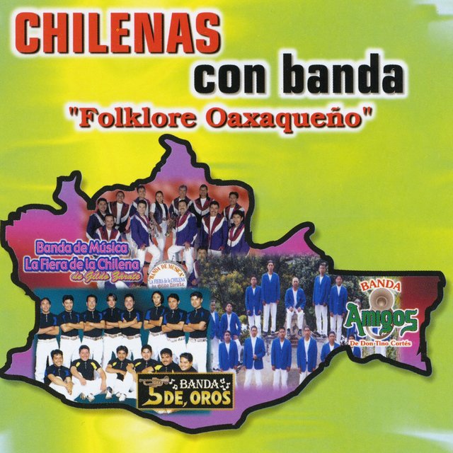 Chilenas Con Banda: Folklore Oaxaqueño