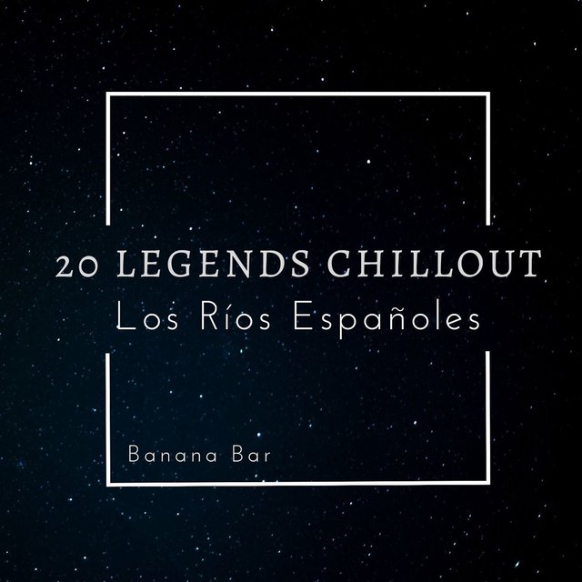 20 Legends Chillout (Los Rios Espanoles)