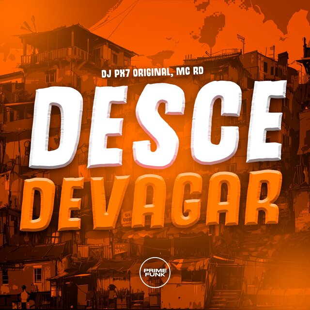 Desce Devagar