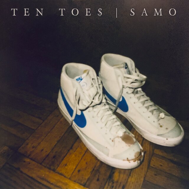 TEN TOE$ / SAMO
