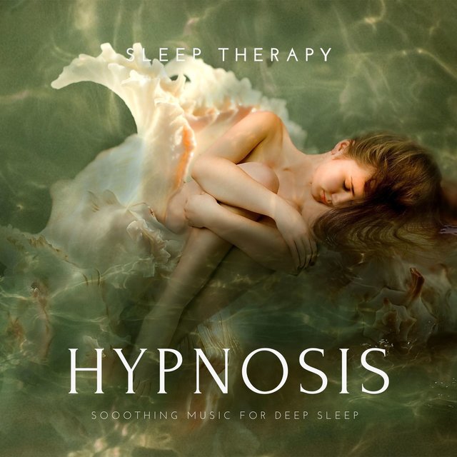 Sleep Therapy Hypnosis: Sooothing Music for Deep Sleep & Better Resting