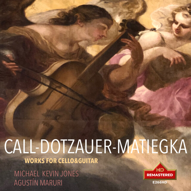Call, Dotzauer & Matiegka: Works for Cello & Guitar (Remastered 2024)