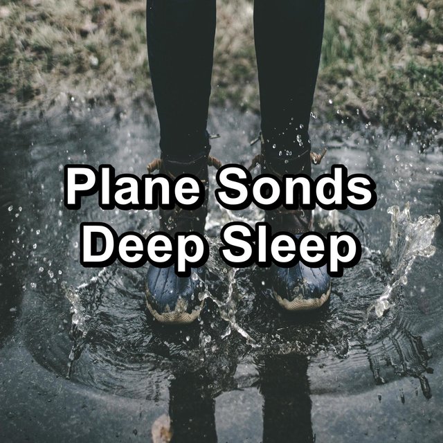 Plane Sonds Deep Sleep