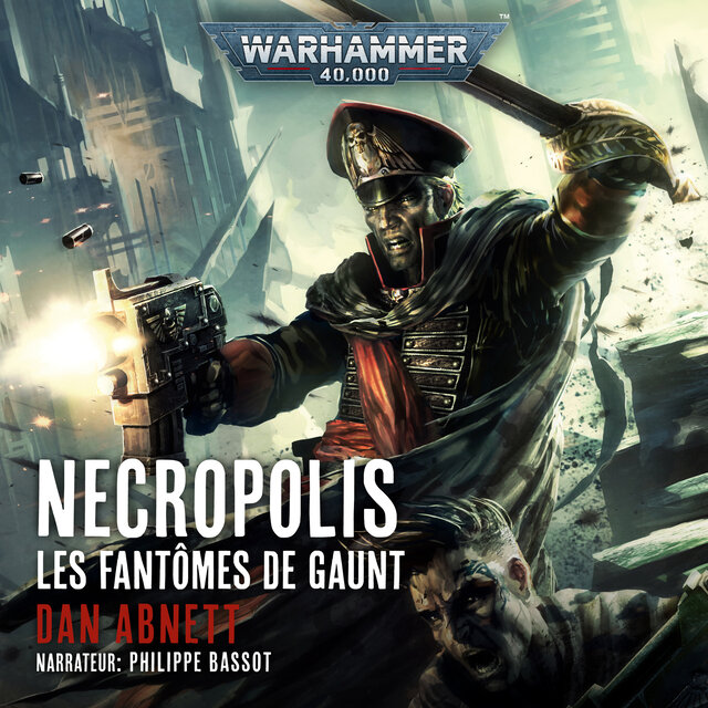 Necropolis - Warhammer 40.000: Les Fantômes de Gaunt 3 (intégral)