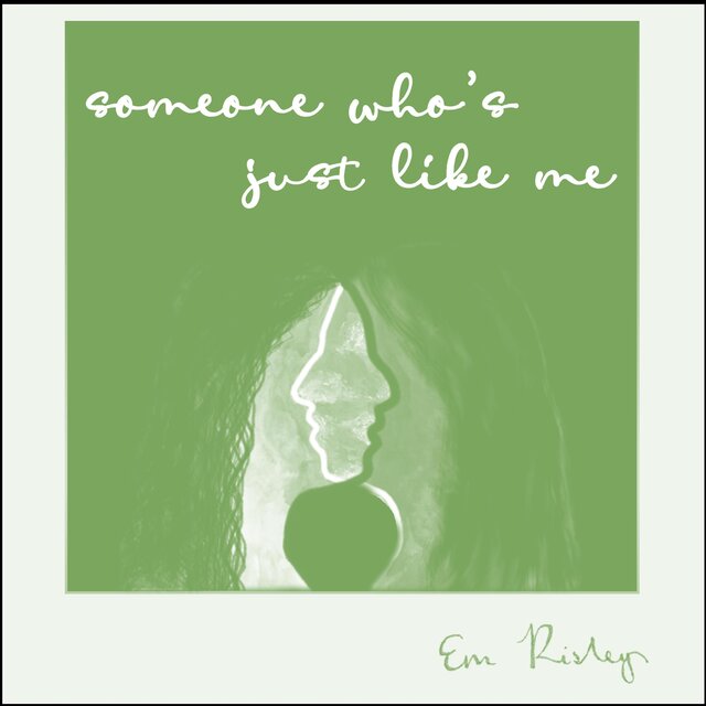 Someone Who's Just Like Me
