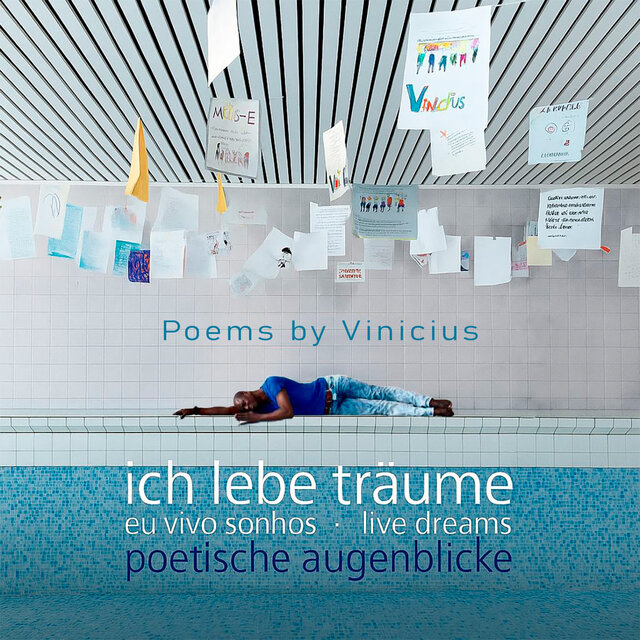 Ich Lebe Träume / I Live Dreams / Eu Vivo Sonhos - Poems By Vinicius