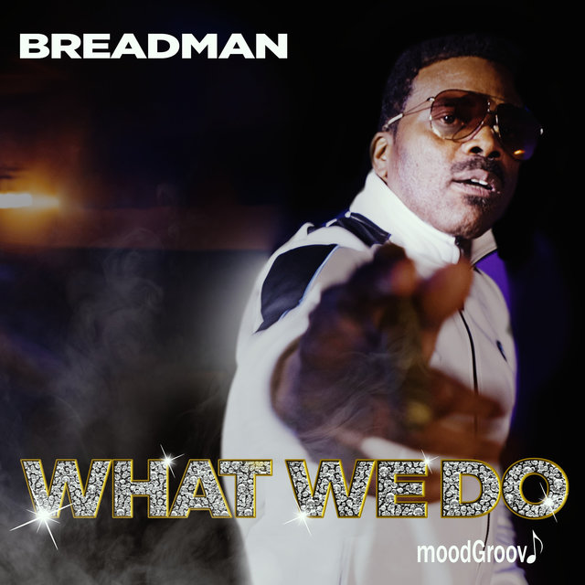 Cover art for album What We Do by Breadman MGV