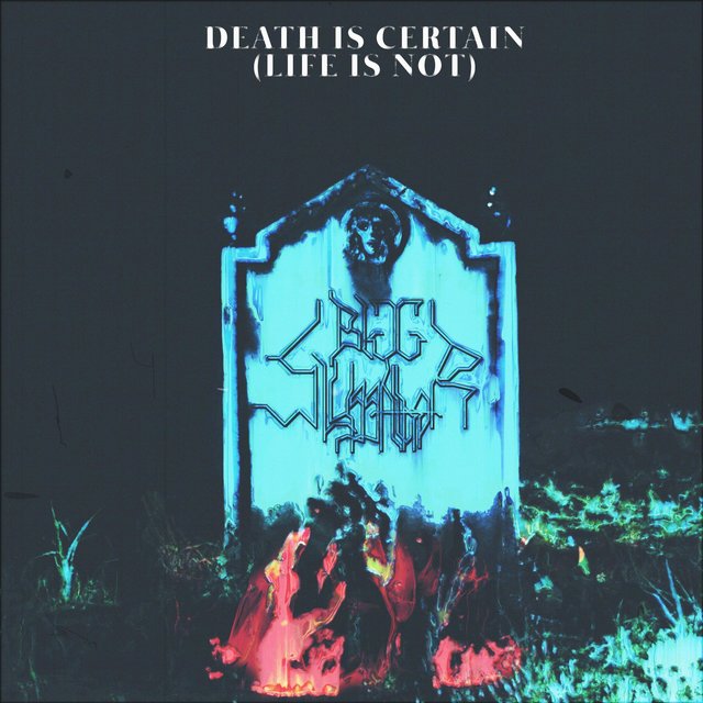 Death Is Certain (Life Is Not)