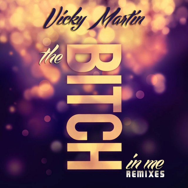 The Bitch in Me Remixes