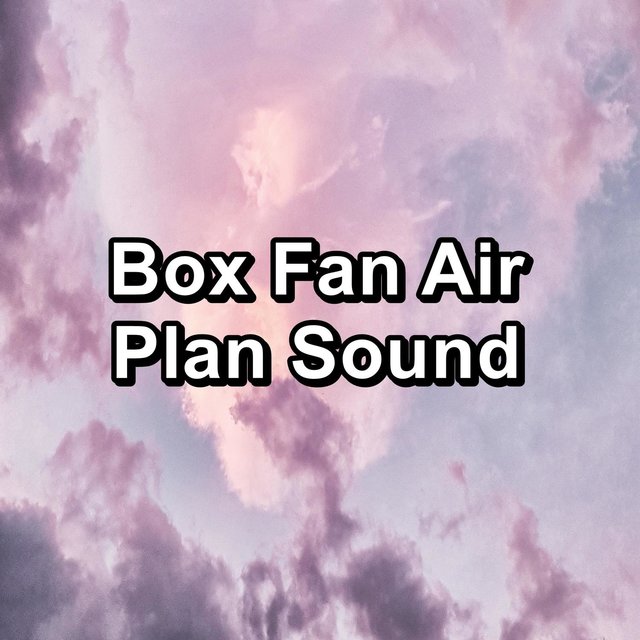Box Fan Air Plan Sound