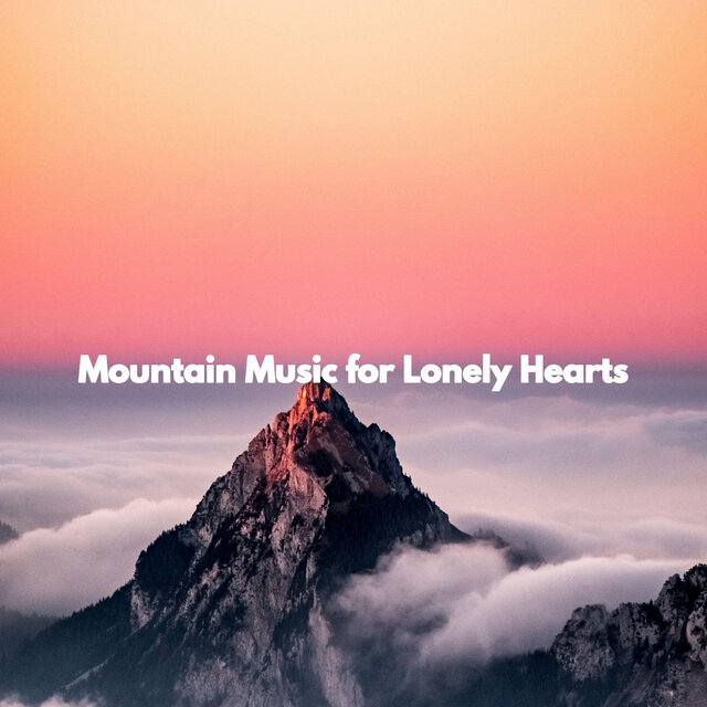 Mountain Music for Lonely Hearts