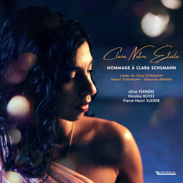 Clara Notre Étoile: Clara Schumann - Robert Schumann - Johannes Brahms