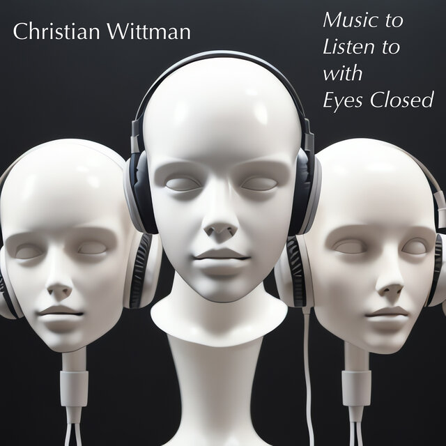 Music to Listen to with Eyes Closed