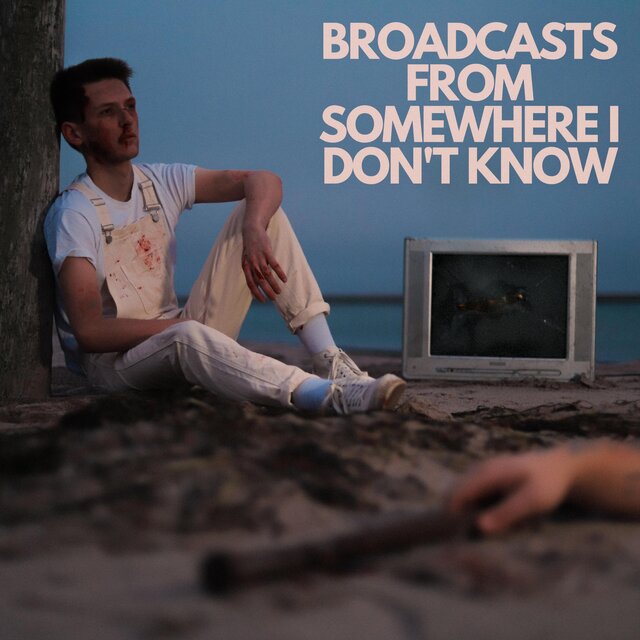 Broadcasts From Somewhere I Don't Know