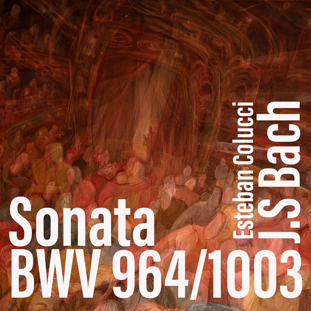 J.S Bach - Sonata BWV 964/1003