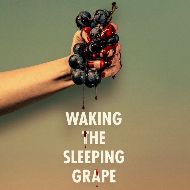 Waking The Sleeping Grape