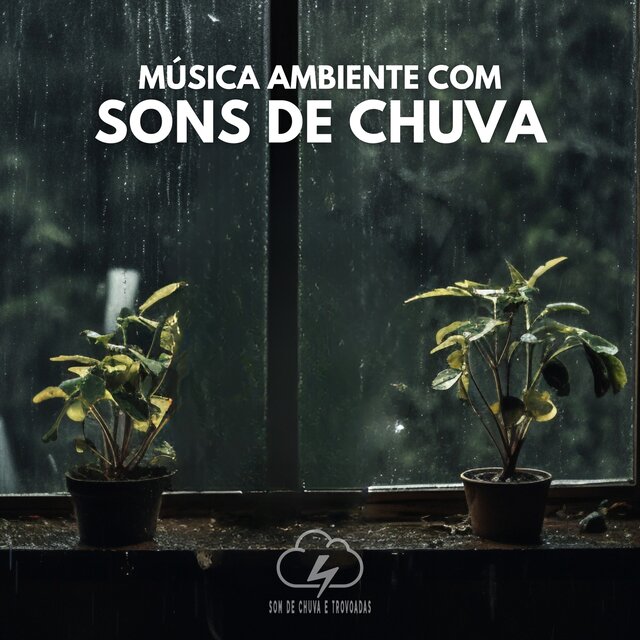 Música Ambiente com Sons de Chuva