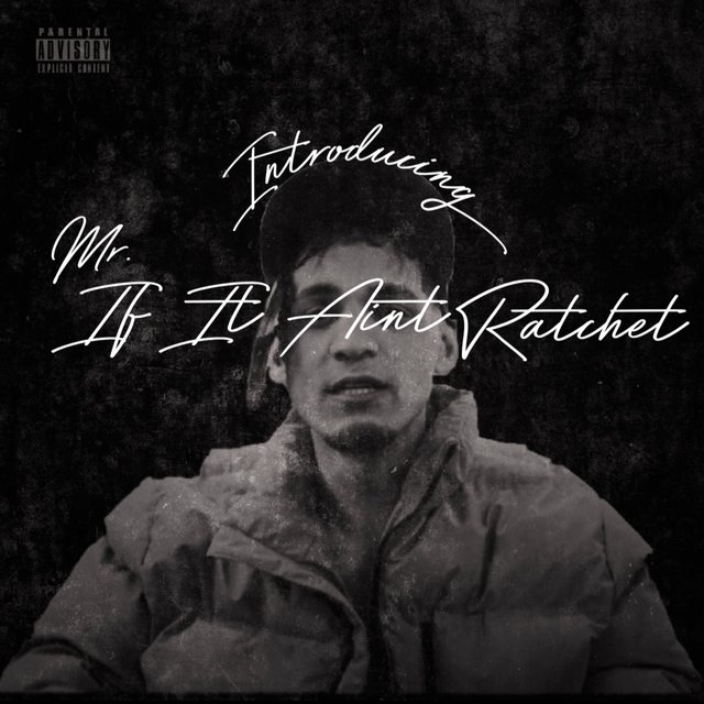 Introducing Mr. If It Ain't Ratchet