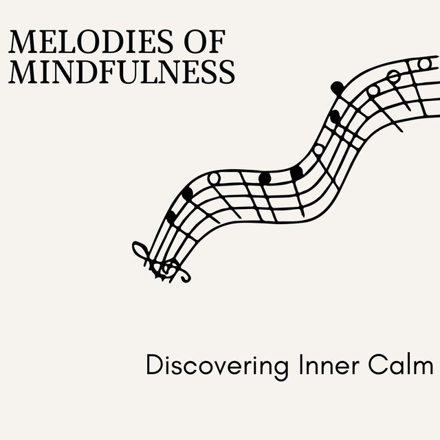 Melodies of Mindfulness - Discovering Inner Calm