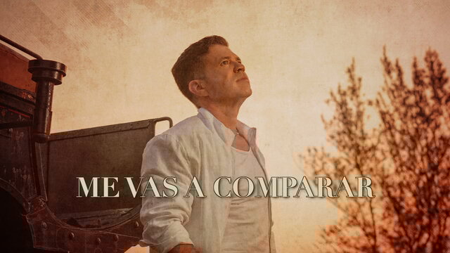 Me Vas A Comparar