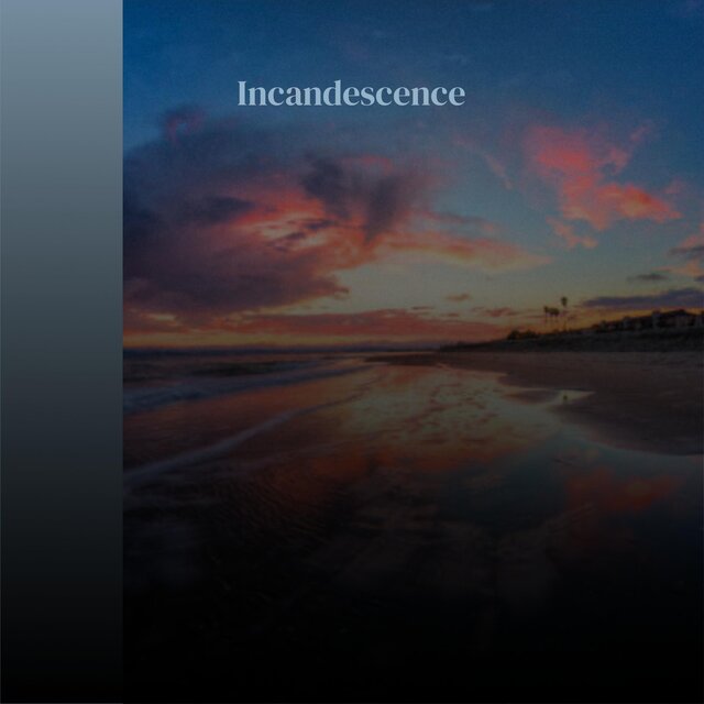 Incandescence