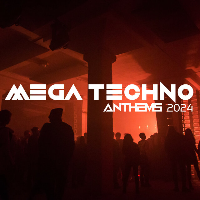 Mega Techno Anthems 2024